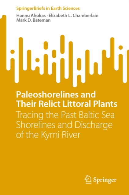 Paleoshorelines and Their Relict Littoral Plants: Tracing the Past Baltic Sea Shorelines and Discharge of the Kymi River