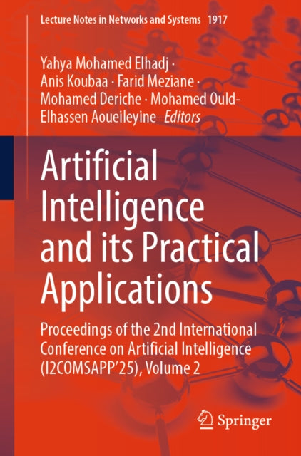 Artificial Intelligence and its Practical Applications: Proceedings of the 2nd International Conference on Artificial Intelligence (I2COMSAPP’25), Volume 2