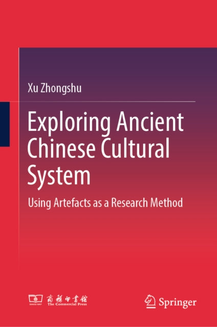 Exploring Ancient Chinese Cultural System: Using Artefacts as a Research Method