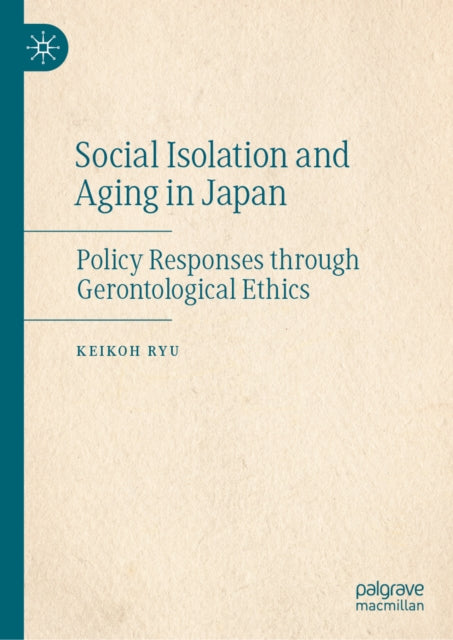 Social Isolation and Aging in Japan: Policy Responses through Gerontological Ethics