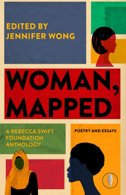 Woman, Mapped: A Rebecca Swift Foundation Anthology