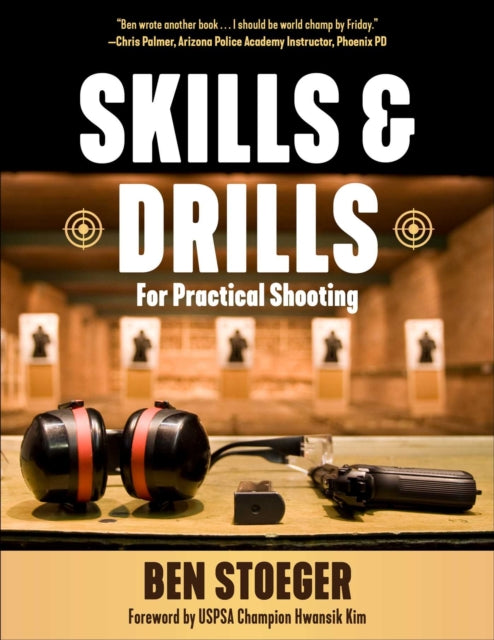 Skills and Drills: For Practical Shooting