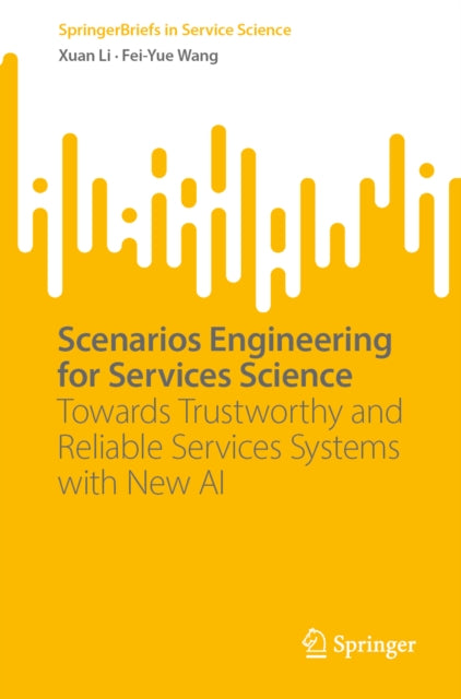Scenarios Engineering for Services Science: Towards Trustworthy and Reliable Services Systems with New AI