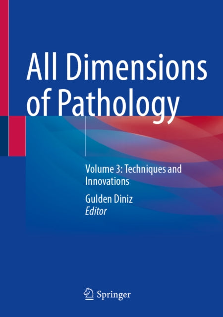 All Dimensions of Pathology: Volume 3: Techniques and Innovations