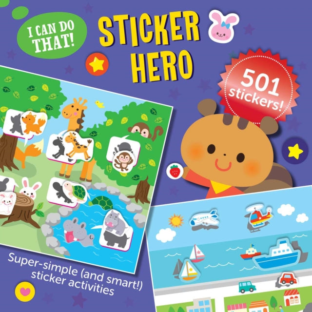 I Can Do That! Sticker Hero: An At-home Play-to-Learn Sticker Workbook with 506 stickers (I CAN DO THAT! STICKER BOOK #3)