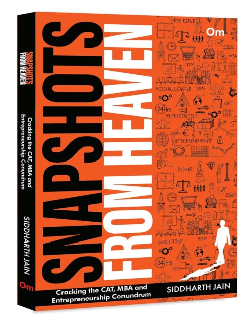 Snapshots from Heaven: Cracking the CAT, MBA and Entrepreneurship Conundrum
