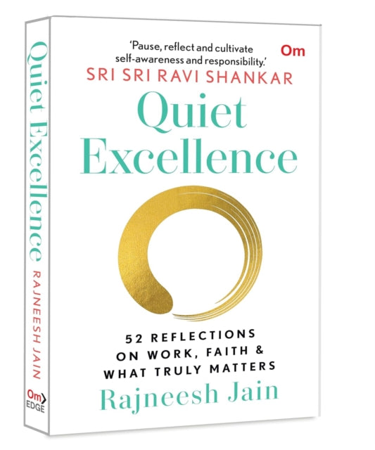 Quiet Excellence: 52 Reflections On Work, Faith & What Truly Matters