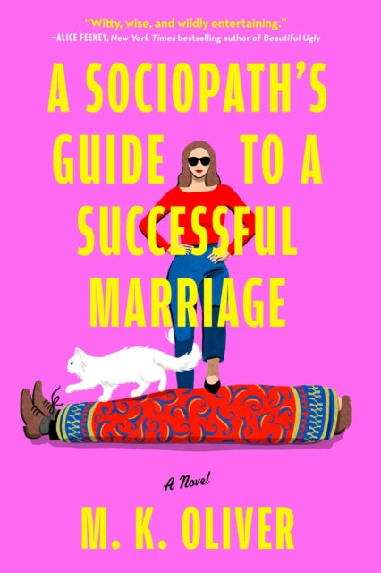 Sociopath's Guide to a Successful Marriage: A Novel
