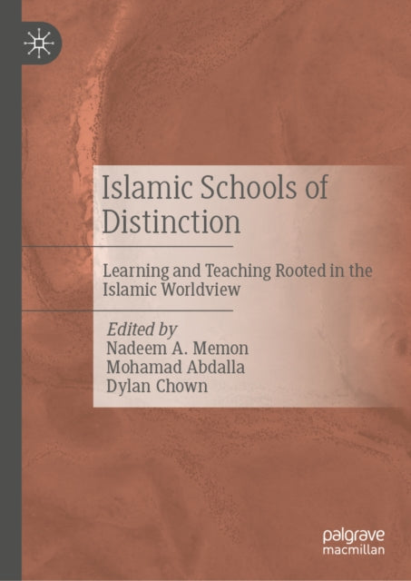 Islamic Schools of Distinction: Learning and Teaching Rooted in the Islamic Worldview