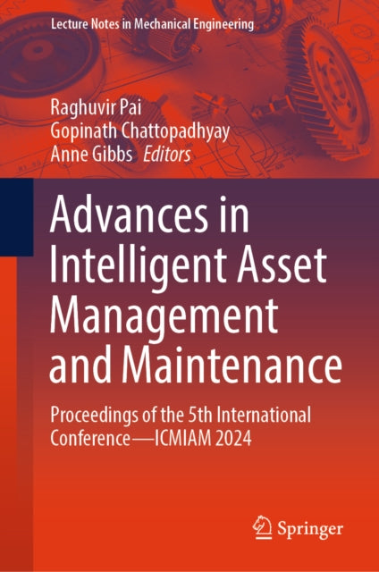 Advances in Intelligent Asset Management and Maintenance: Proceedings of the 5th International Conference - ICMIAM 2024