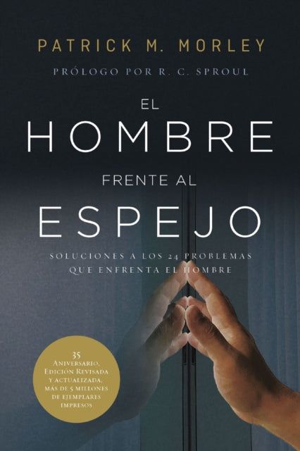 El hombre frente al espejo (edicion revisada y actualizada): Soluciones a los 24 problemas que enfrenta el hombre