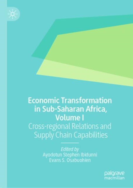 Economic Transformation in Sub-Saharan Africa, Volume I: Cross-Regional Relations and Supply Chain Capabilities