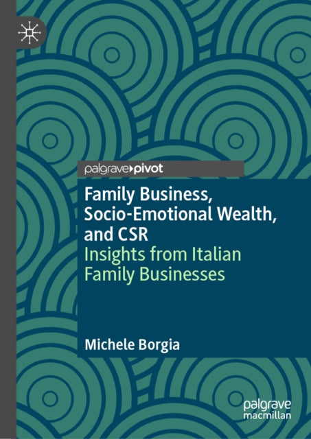 Family Business, Socio-Emotional Wealth, and CSR: Insights from Italian Family Businesses