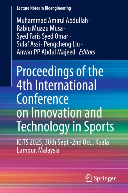 Proceedings of the 4th International Conference on Innovation and Technology in Sports: ICITS 2025, 30th September - 2nd October, Kuala Lumpur, Malaysia