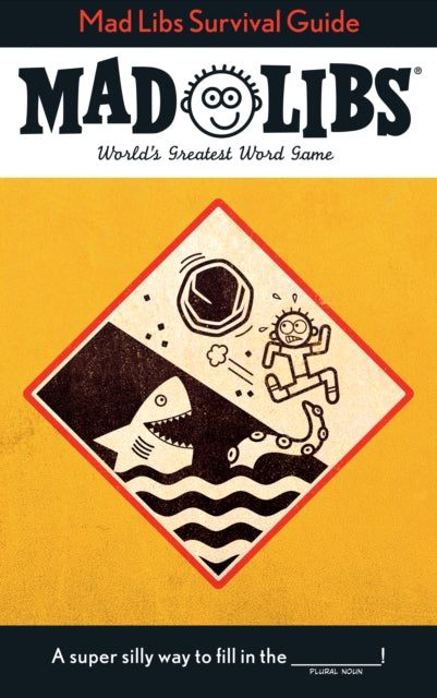 Mad Libs Survival Guide: World's Greatest Word Game