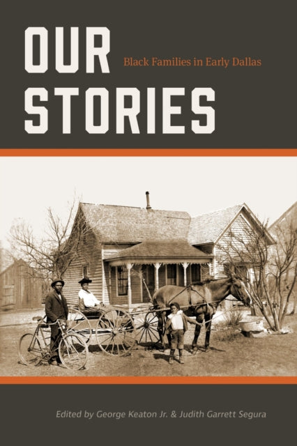 Our Stories Volume 7: Black Families in Early Dallas
