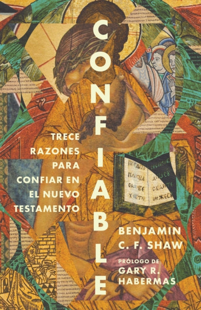 Confiable: Trece razones para confiar en el Nuevo Testamento