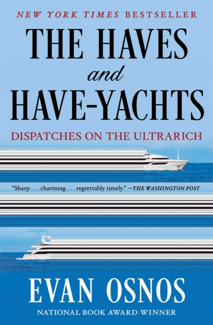 Haves and Have-Yachts: Dispatches on the Ultrarich