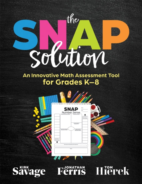 SNAP Solution: An Innovative Math Assessment Tool for Grades K-8 (A step-by-step framework for implementing the SNAP)