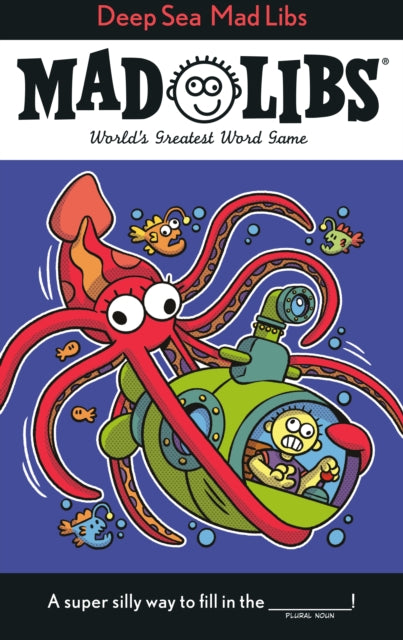 Deep Sea Mad Libs: World's Greatest Word Game