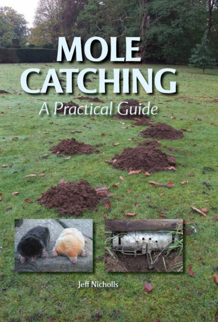Mole Catching: A Practical Guide