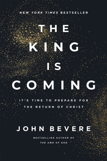 The King Is Coming: It's Time to Prepare for the Return of Christ