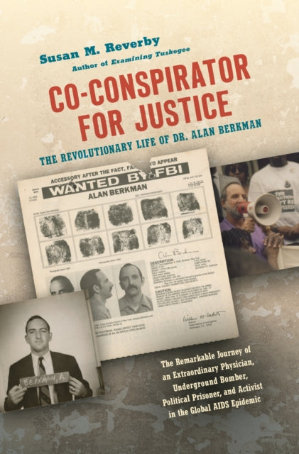Co-conspirator for Justice: The Revolutionary Life of Dr. Alan Berkman