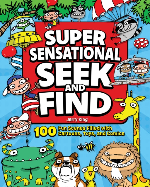 Super Sensational Seek and Find: 100 Fun Scenes Filled with Cartoons, Toys, and Comics