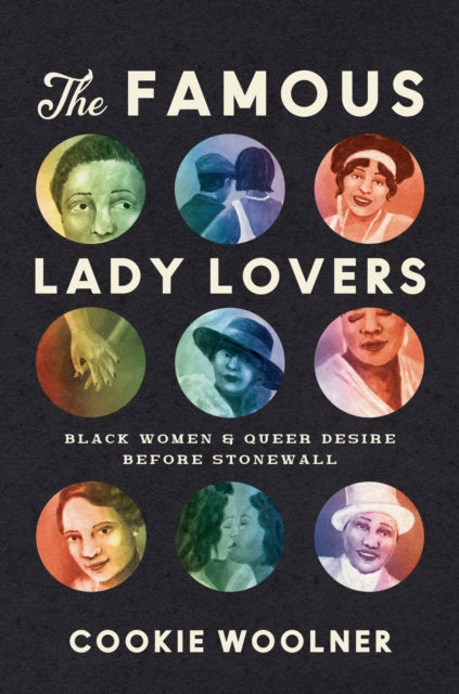 The Famous Lady Lovers: Black Women and Queer Desire Before Stonewall