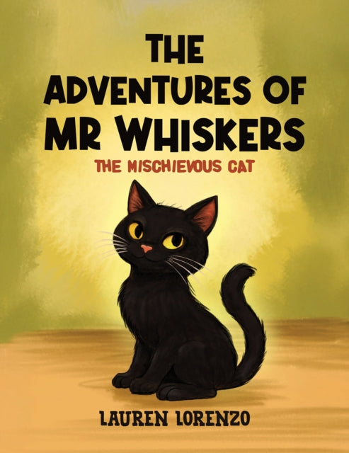 The Adventures of Mr Whiskers: The Mischievous Cat