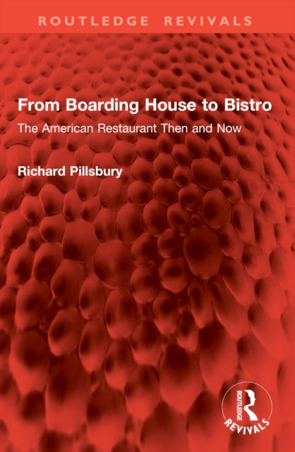 From Boarding House to Bistro: The American Restaurant Then and Now