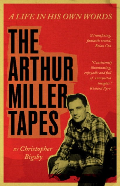 The Arthur Miller Tapes: A Life In His Own Words
