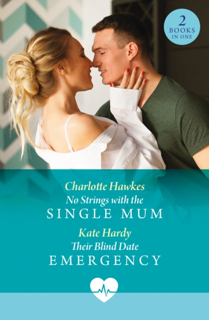 No Strings With The Single Mum / Their Blind Date Emergency: No Strings with the Single Mum / Their Blind Date Emergency