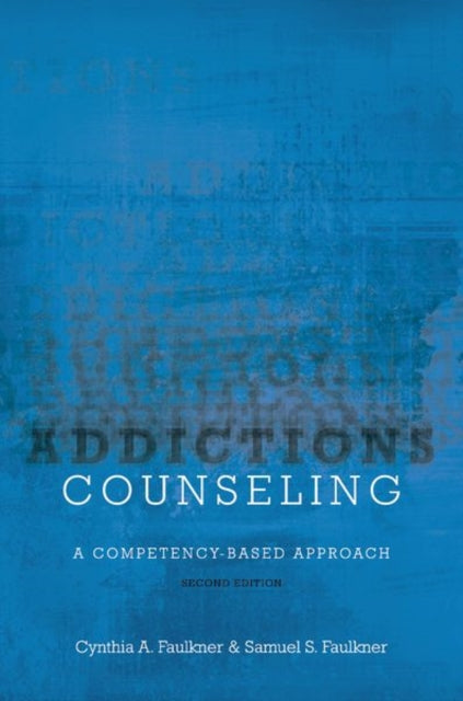 Addictions Counseling: A Competency-Based Approach