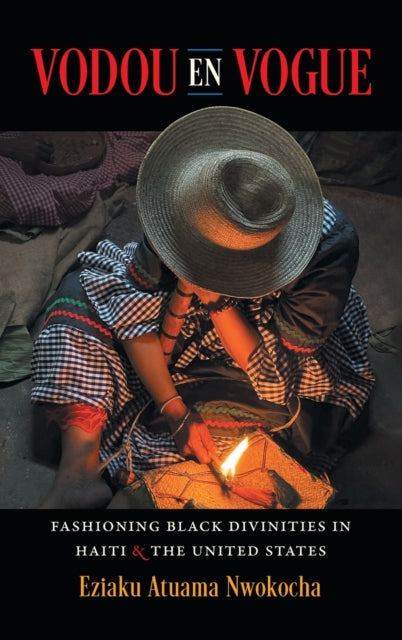 Vodou En Vogue: Fashioning Black Divinities in Haiti and the United States