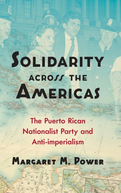 Solidarity Across the Americas: The Puerto Rican Nationalist Party and Anti-imperialism