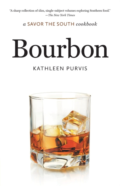 Bourbon: A Savor the South Cookbook