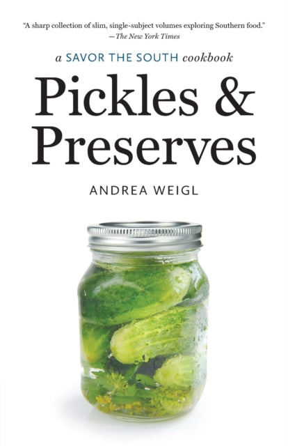 Pickles and Preserves: A Savor the South Cookbook