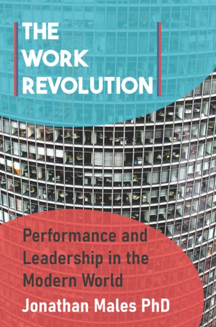 The Work Revolution: Performance and Leadership in the Modern World