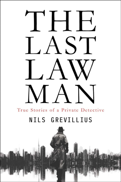 The Last Lawman: True Stories of a Private Detective