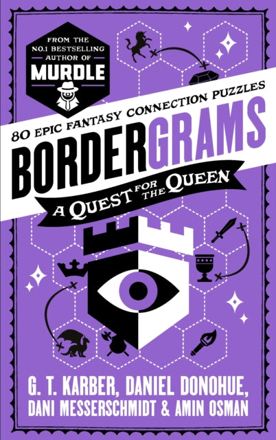 Bordergrams: A Quest for the Queen: FROM THE NO. 1 BESTSELLING AUTHOR OF MURDLE: 80 Epic Fantasy Connection Puzzles