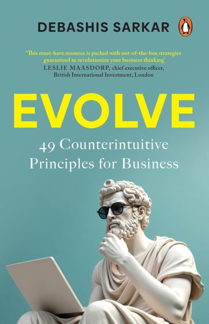 Evolve: 49 Counterintuitive Principles for Business