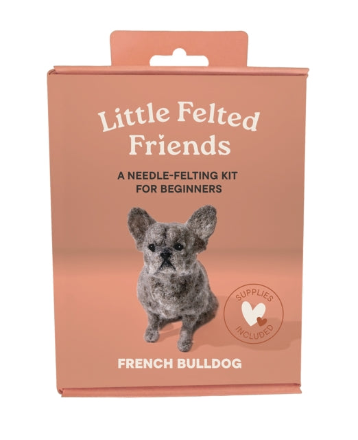 Little Felted Friends: French Bulldog: Dog Needle-Felting Beginner Kits with Needles, Wool, Supplies, and Instructions