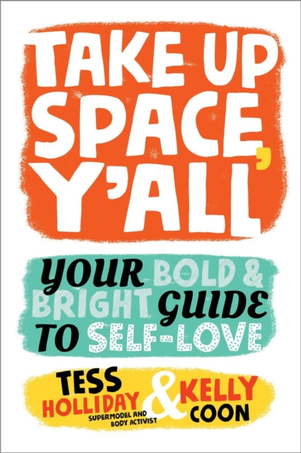 Take Up Space, Y'all: Your Bold & Bright Guide to Self-Love
