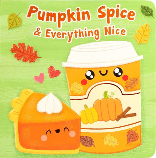 Pumpkin Spice & Everything Nice