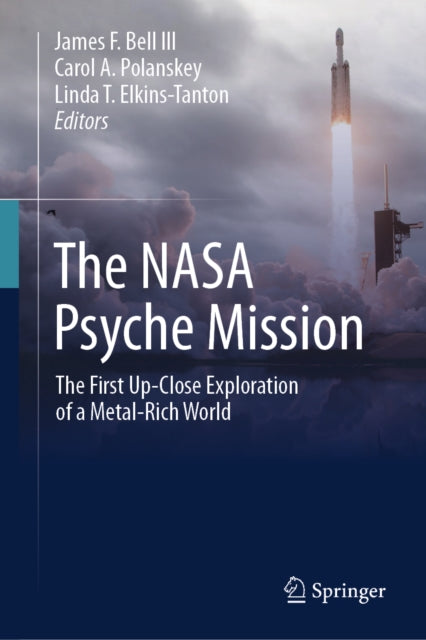 The NASA Psyche Mission: The First Up-Close Exploration of a Metal-Rich World