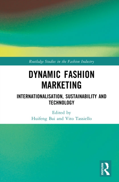 Dynamic Fashion Marketing: Internationalisation, Sustainability and Technology