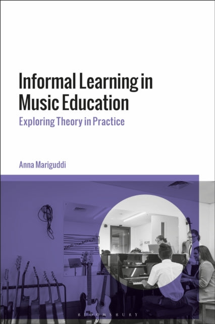 Informal Learning in Music Education: Exploring Theory in Practice