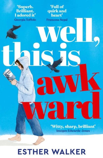 Well, This Is Awkward: The hilarious and uplifting debut novel about finding a family when you least expect it. 'Brilliant' – Georgia Toffolo