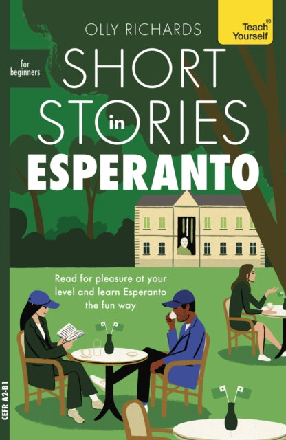 Short Stories in Esperanto for Beginners: Read for pleasure at your level, expand your vocabulary and learn Esperanto the fun way!